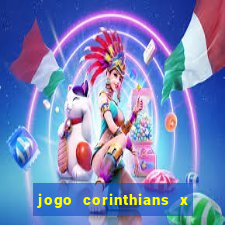 jogo corinthians x fortaleza ao vivo gratis